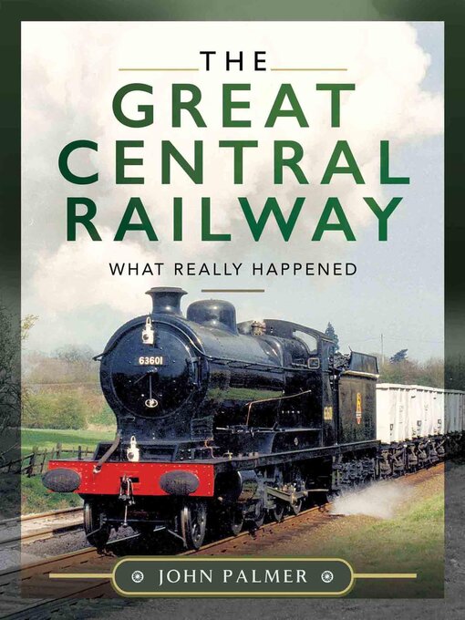 Title details for The Great Central Railway by John Palmer - Available